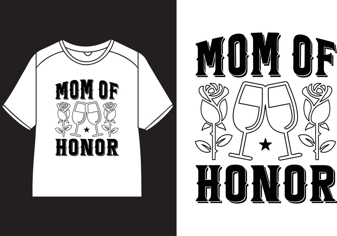 Mom of honor T-Shirt Design vector