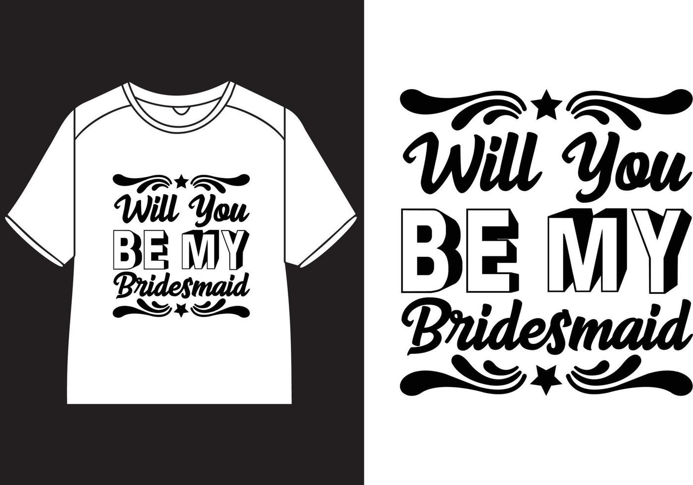 Will you be my bridesmaid T-Shirt Design vector