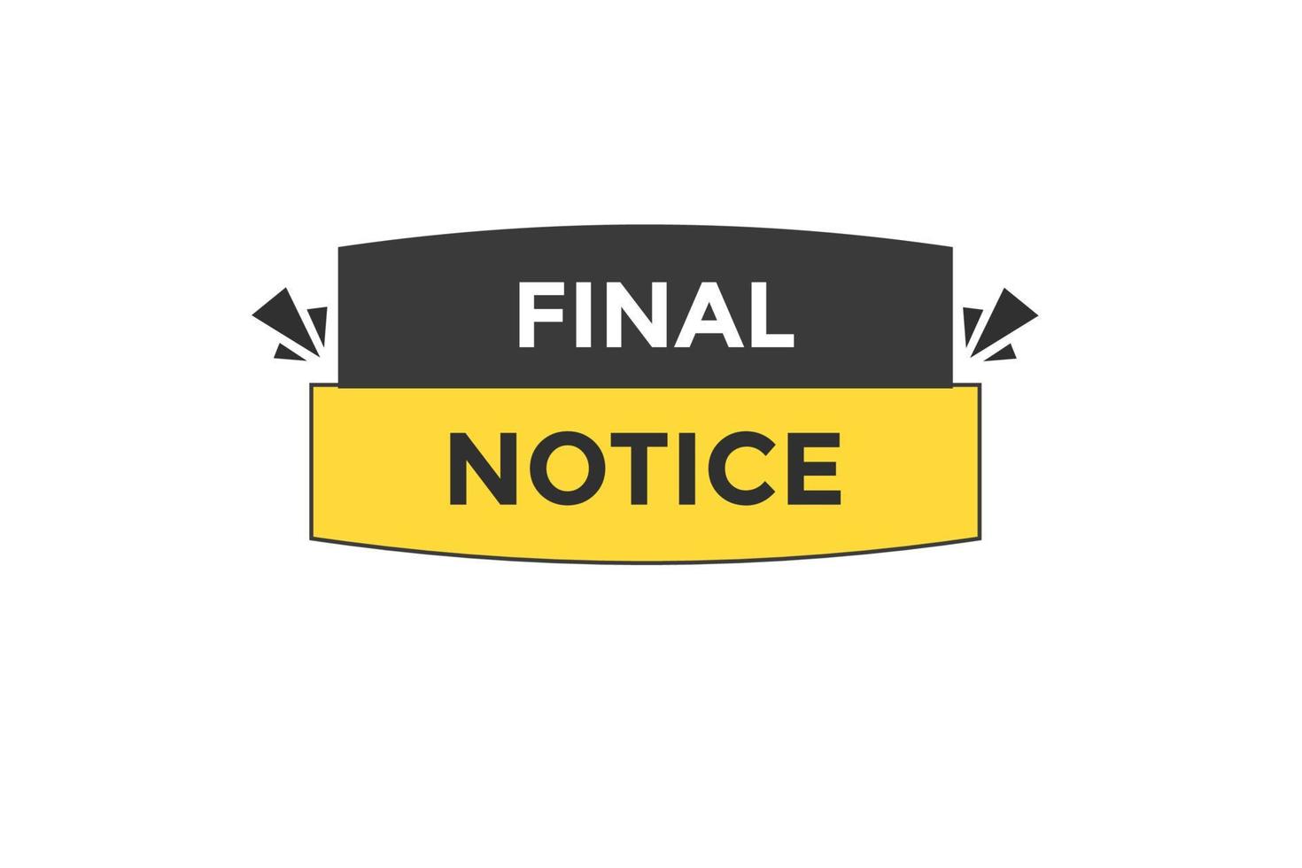 final notice vectors.sign label bubble speech final notice vector