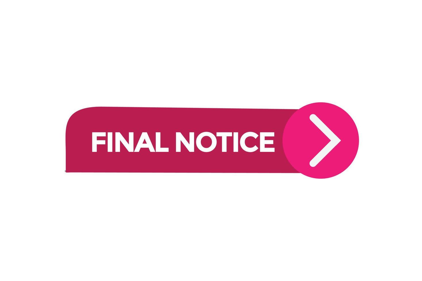 final notice vectors.sign label bubble speech final notice vector