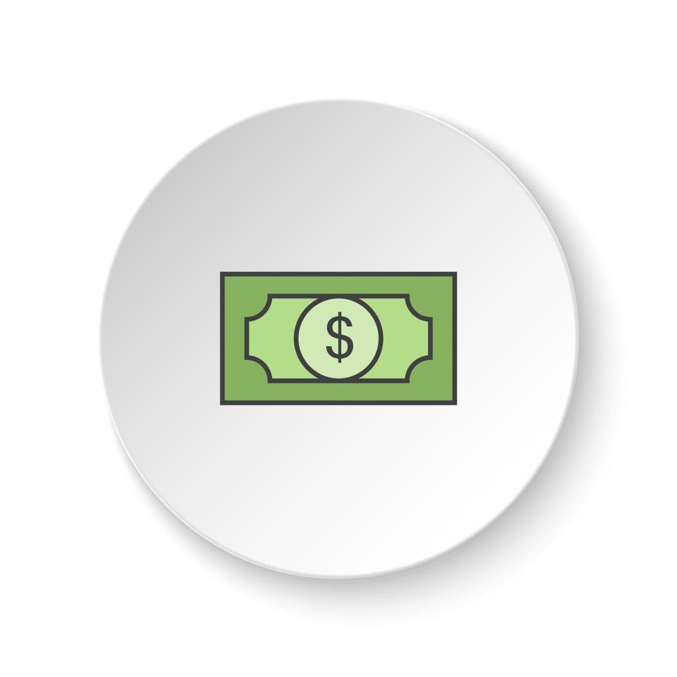 Round button for web icon, Dollar. Button banner round, badge interface for application illustration on white background vector