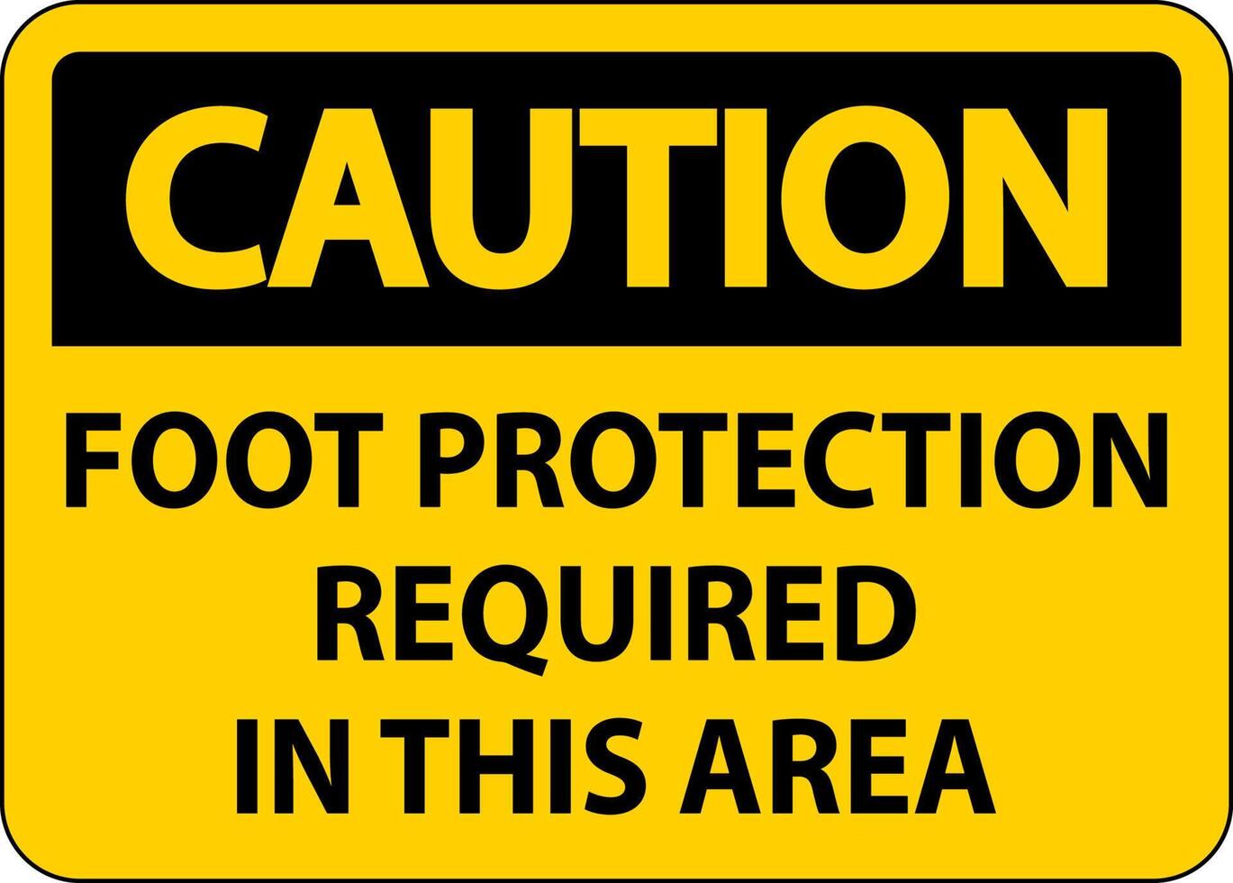 Caution Foot Protection Required in This area Sign vector