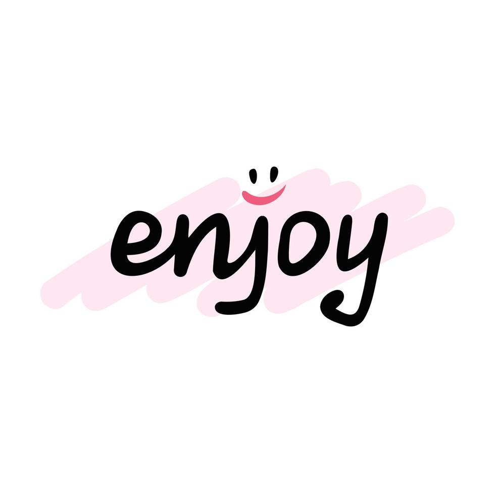 Enjoy text. Illustration for printing, backgrounds, covers and packaging. Image can be used for greeting cards, posters, stickers and textile. Isolated on white background. vector