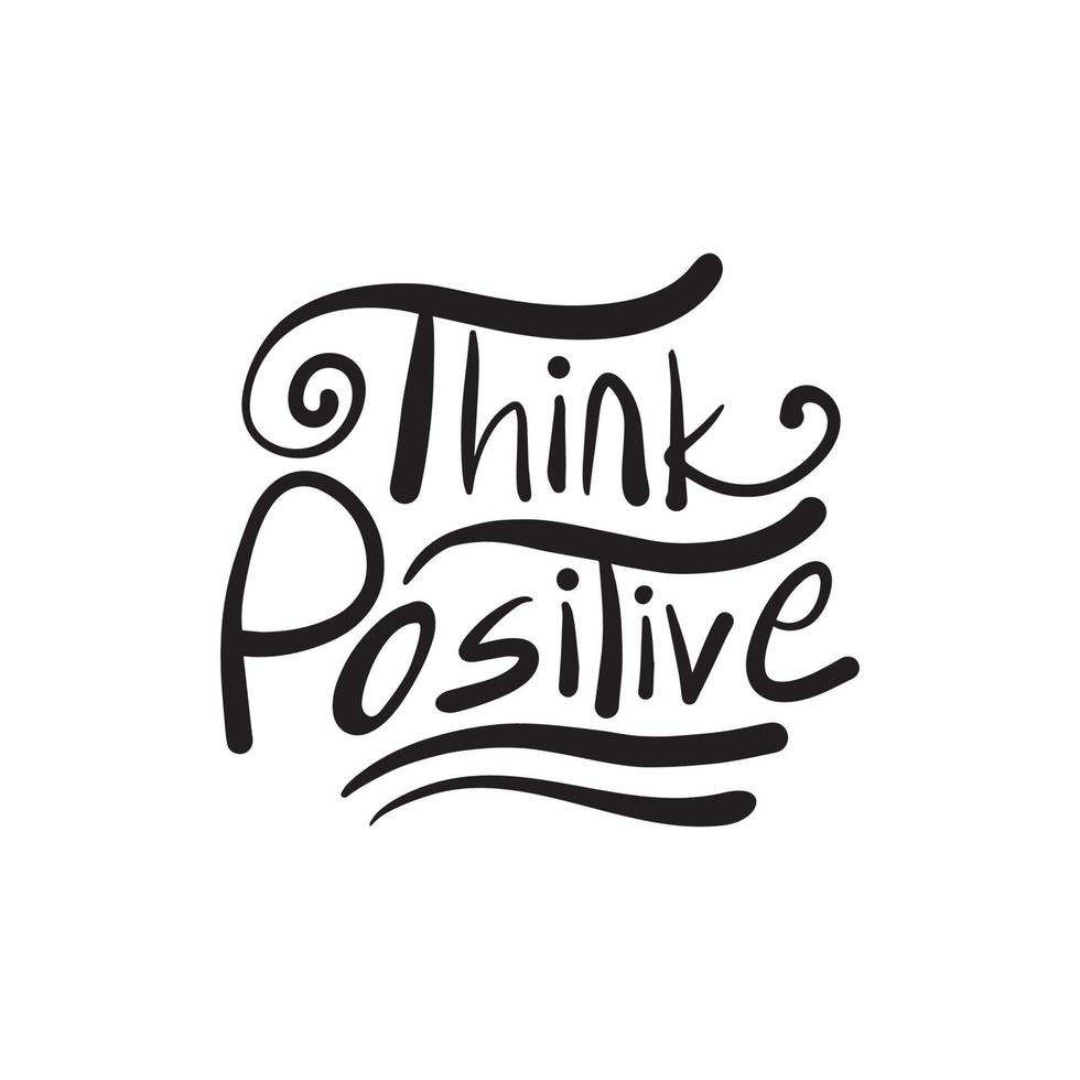 Think positive Hand drawn typography logo for T shirt design, banner, poster. Inspirational vector typography.