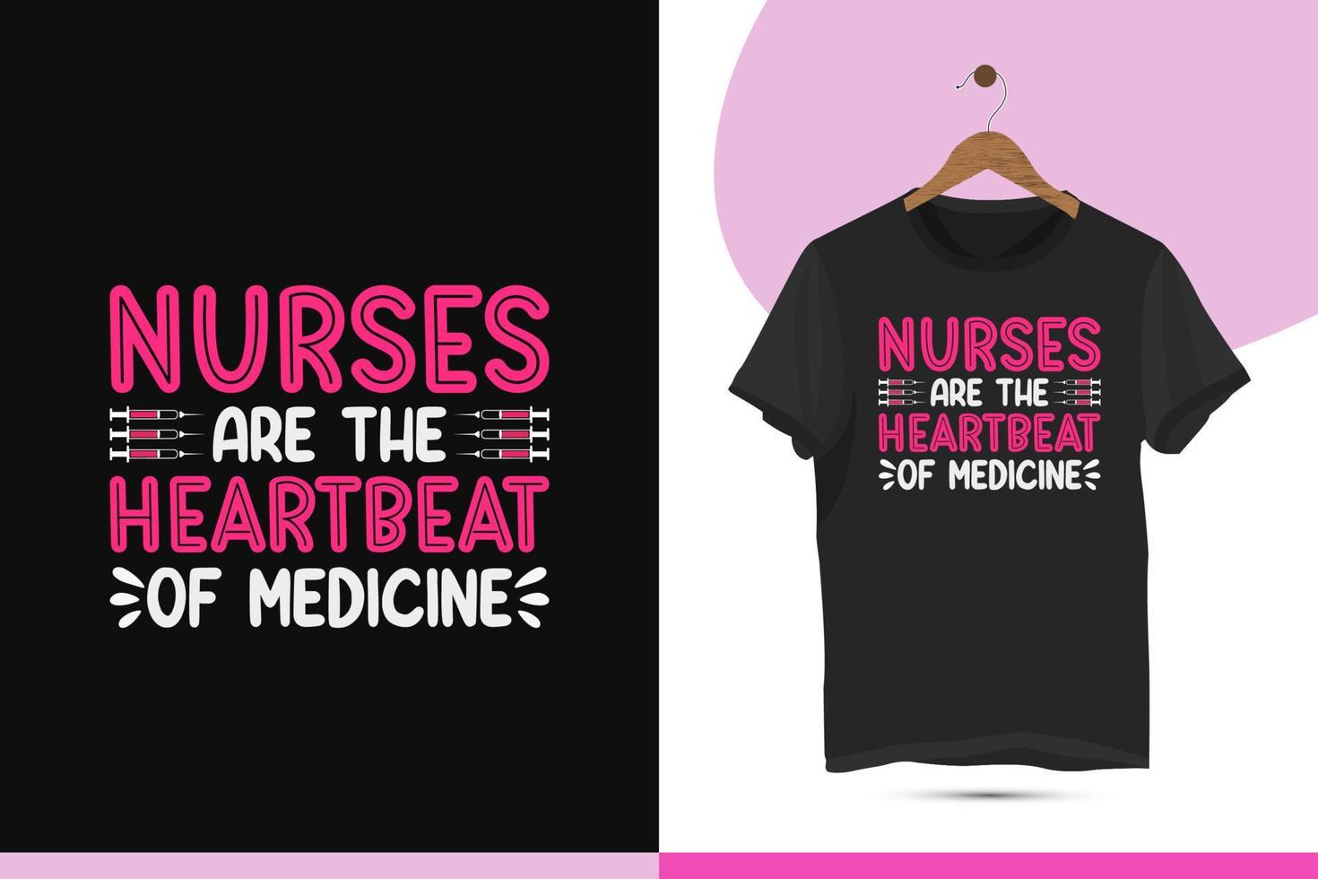 Nurse typography t-shirt design template. Doctor shirt design for men or women.Vector illustration with injection silhouette. Design quote nurses are the heartbeat of medicine. vector