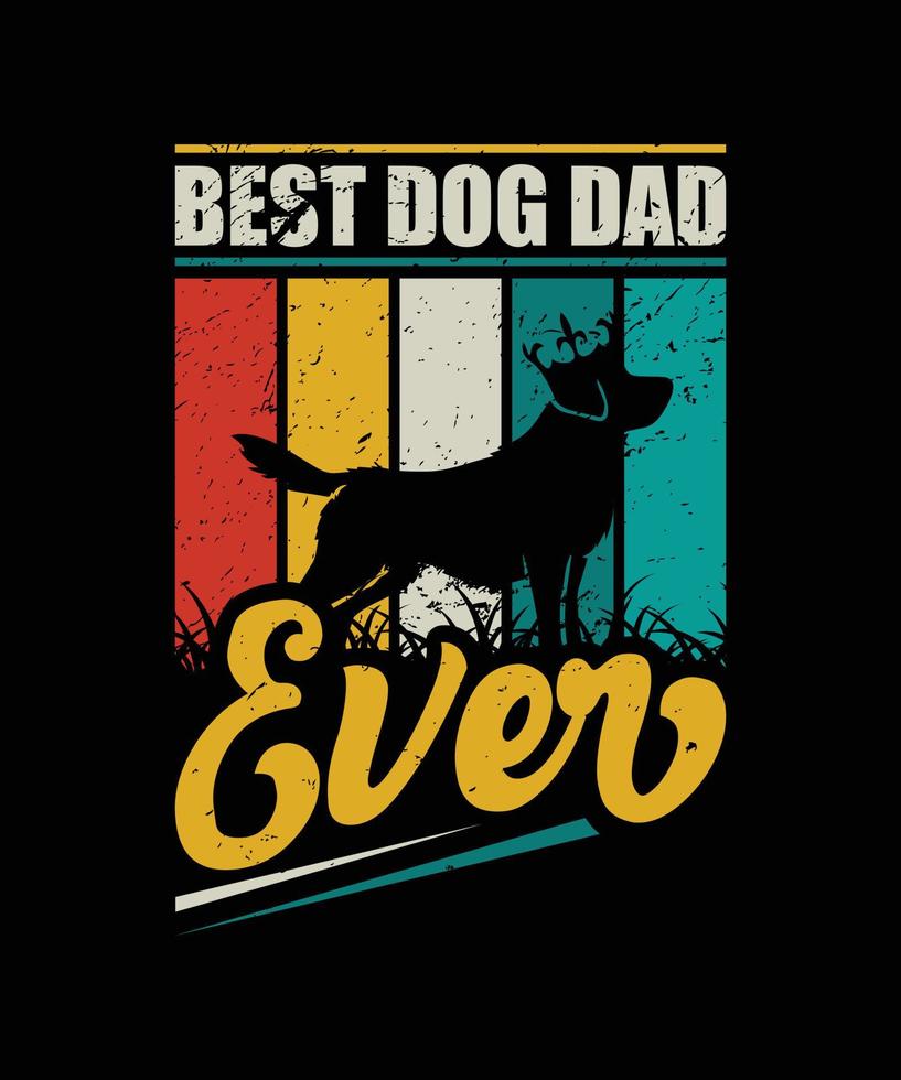 Best dog dad ever quote template design vector