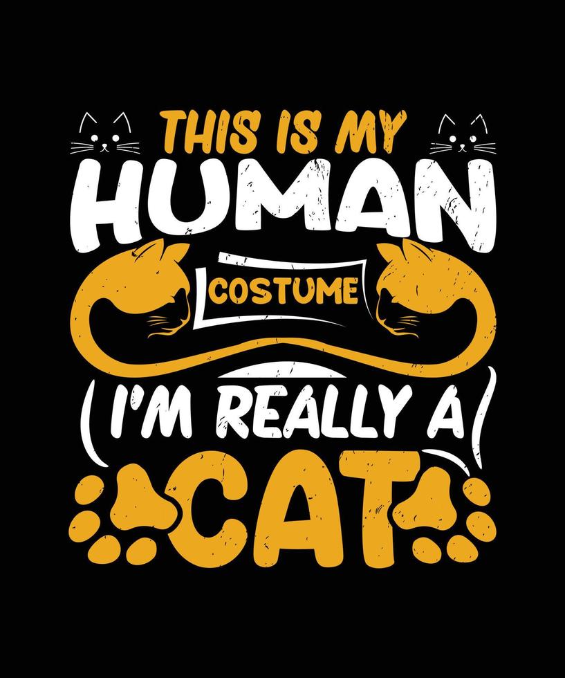 This is my human costume I'm really a cat quote t-shirt design template vector