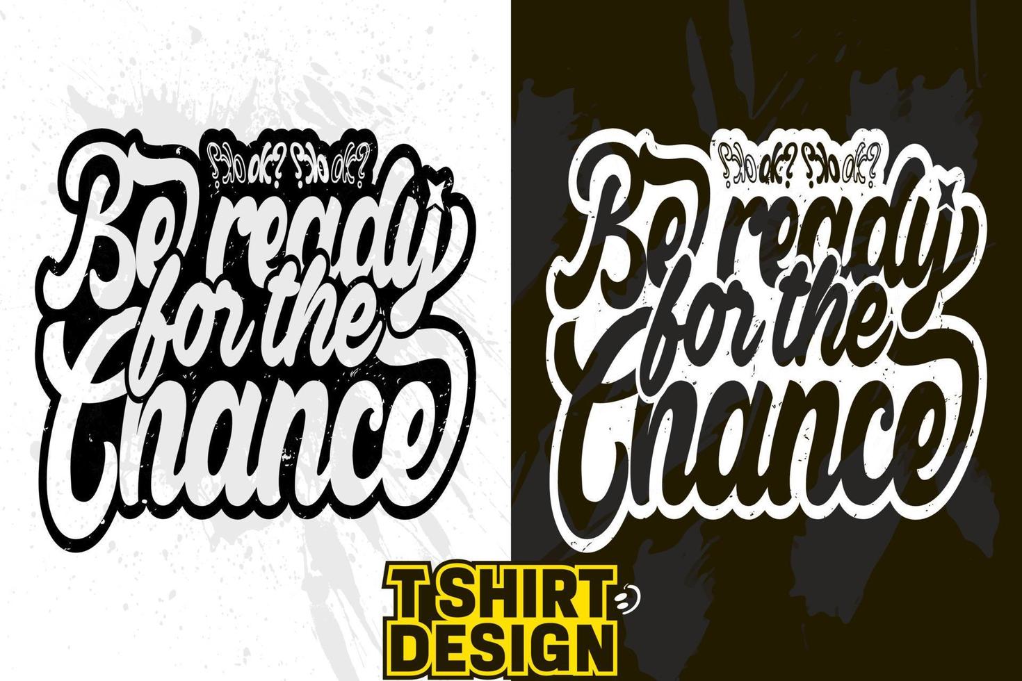 Print ready inspirational typography lettering quotes vector t shirt design template