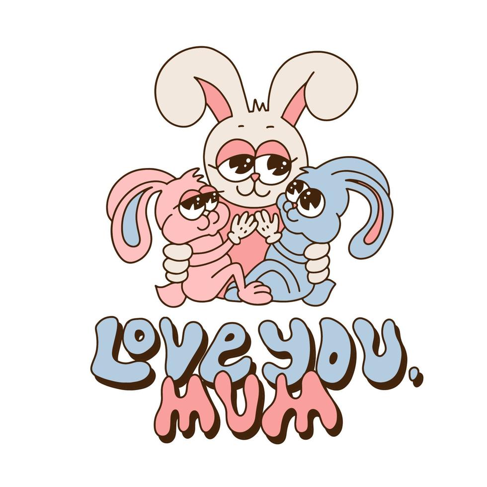 The Bunny mom is hugging her children, son amd daughter, with a phrase - love you, Mum. Retro cartoon family rabbits. Groovy contour vector illustration for mother s day greeting card.