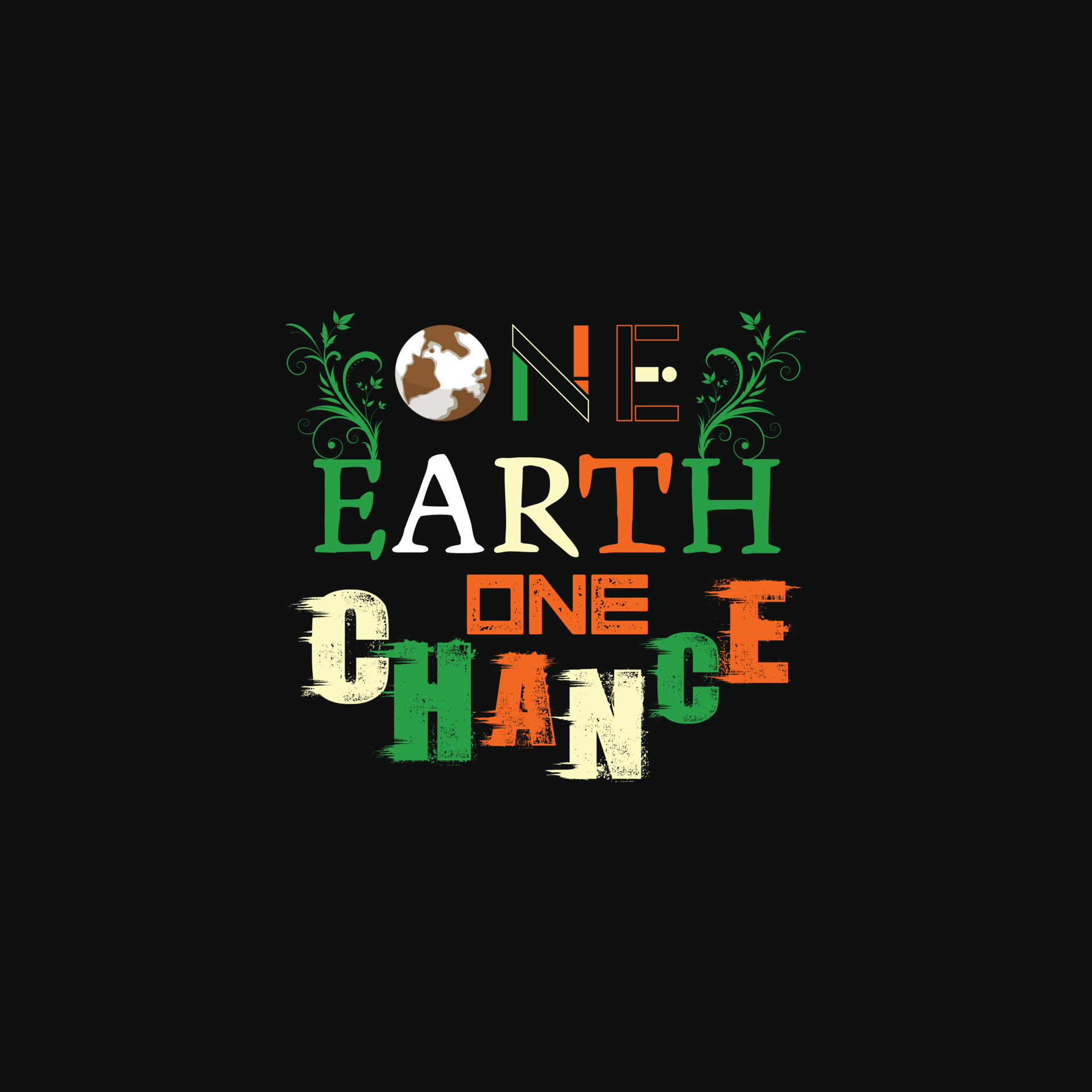 One Earth One Chance vector t-shirt design. Happy earth day t-shirt
