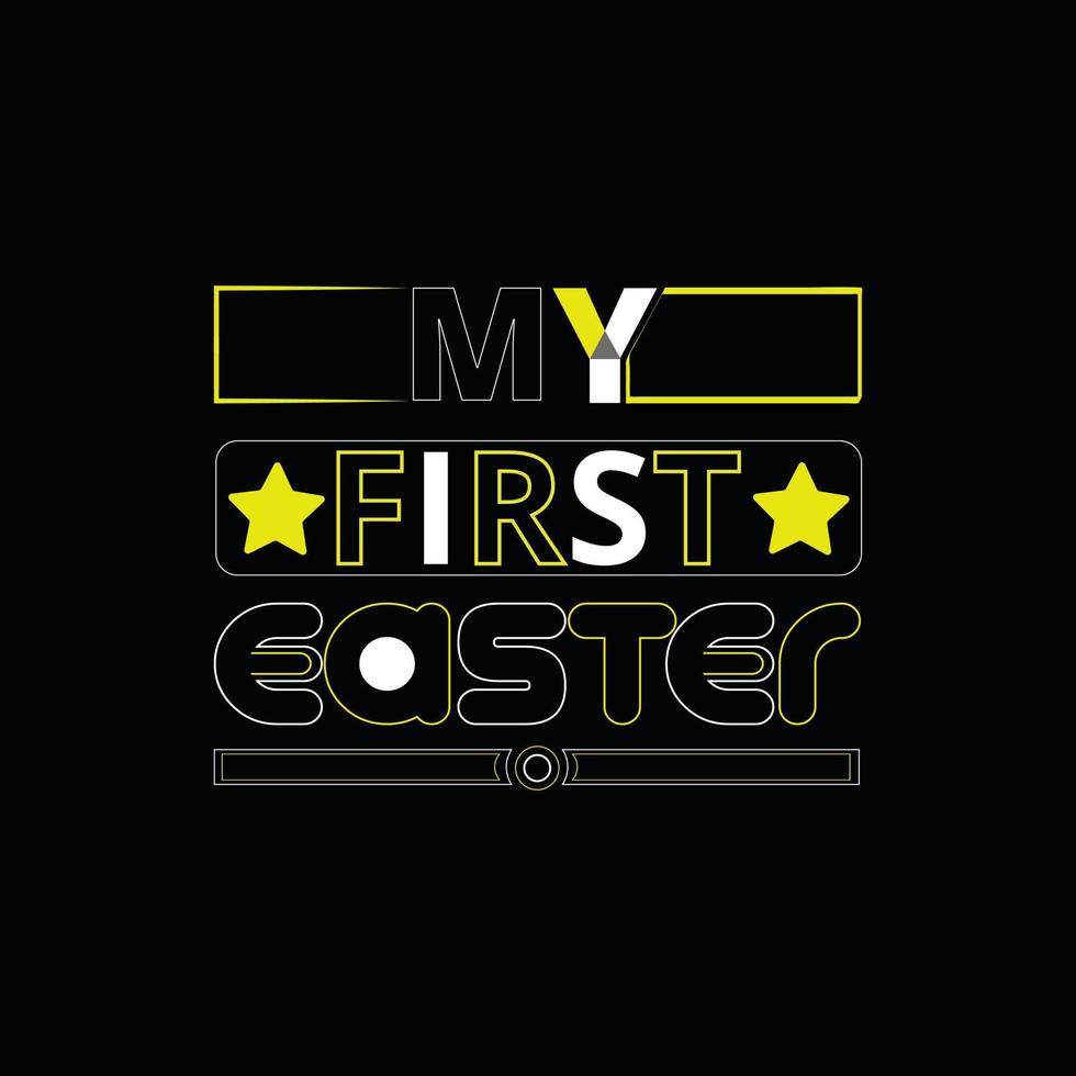 My First Easter vector t-shirt design. Easter t-shirt design. Can be used for Print mugs, sticker designs, greeting cards, posters, bags, and t-shirts