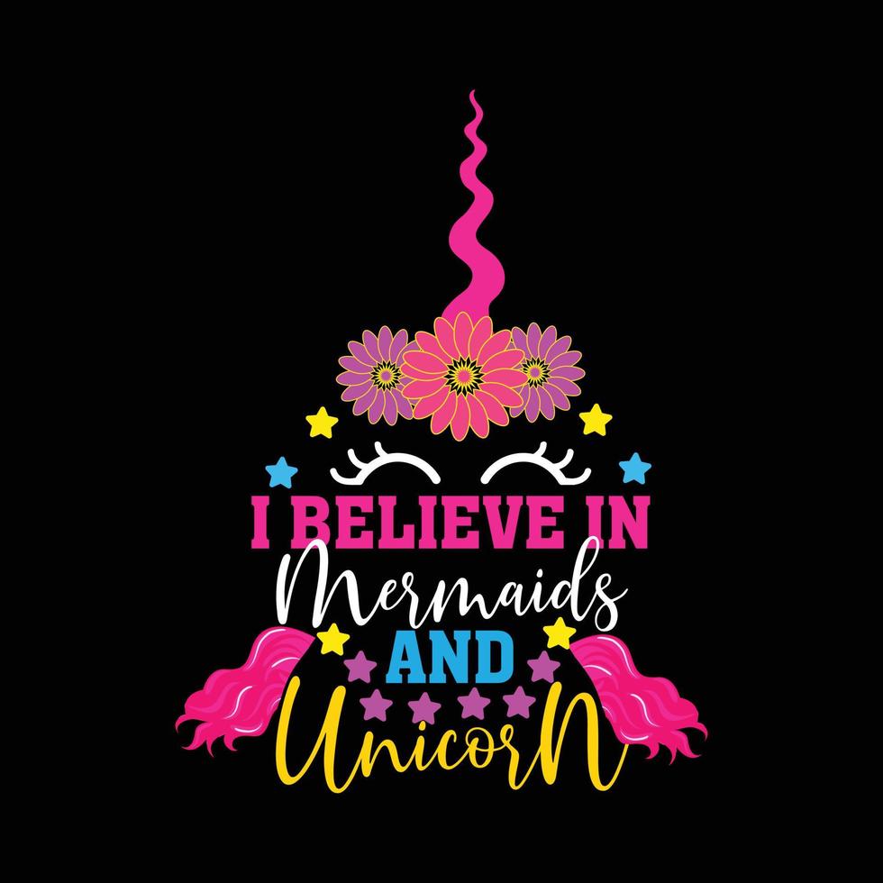 I Believe in mermaids and Unicorn vector t-shirt design. Easter t-shirt design. Can be used for Print mugs, sticker designs, greeting cards, posters, bags, and t-shirts