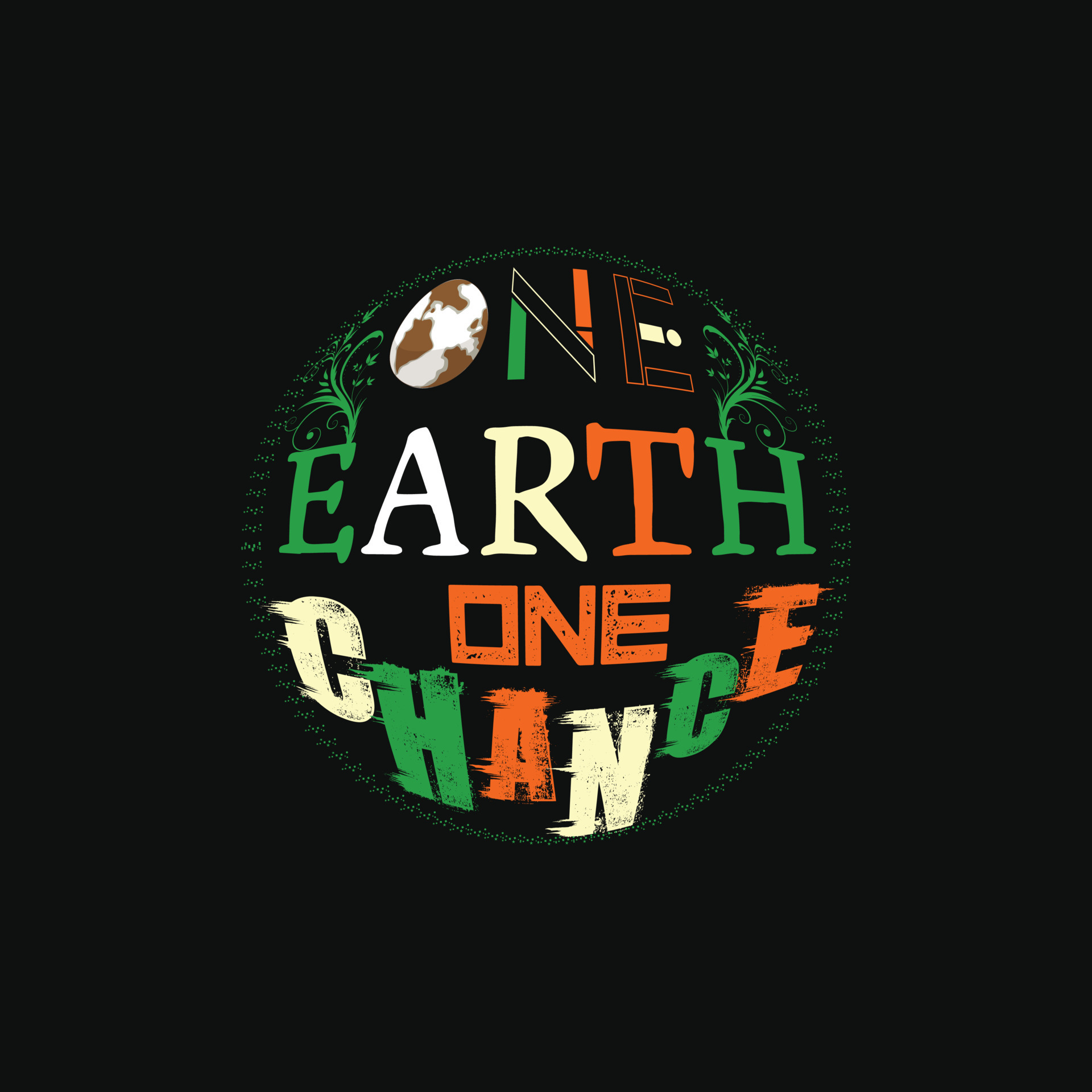One Earth One Chance vector t-shirt design. Happy earth day t-shirt