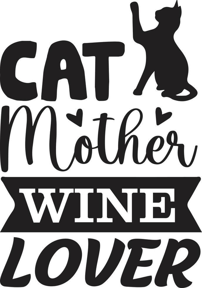 Cat Mother Wine Lover Typography Vector T-Shirt
