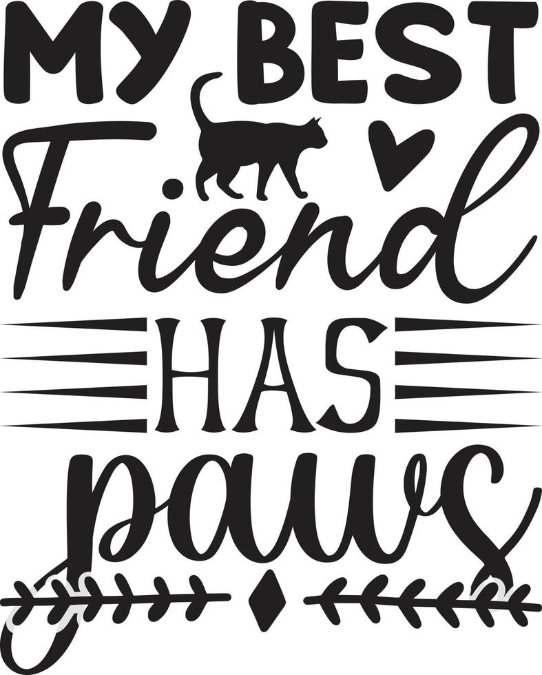 My Best Friend Has Paws t-shirt vector