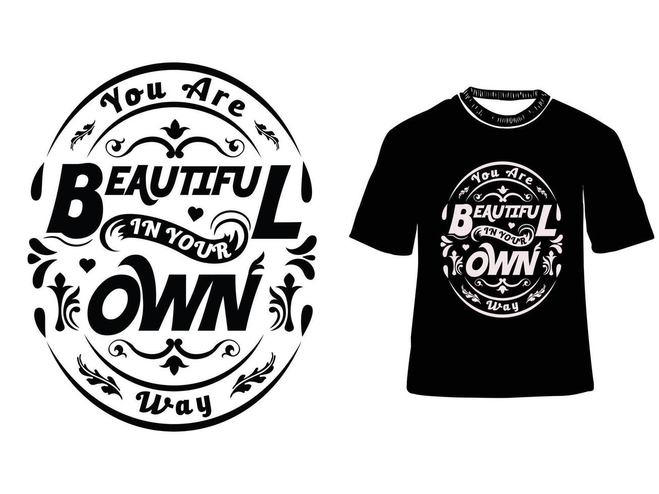 Beautiful in your own way, Typography t shirt design, motivational typography design, inspirational quotes, trendy t shirt design vector