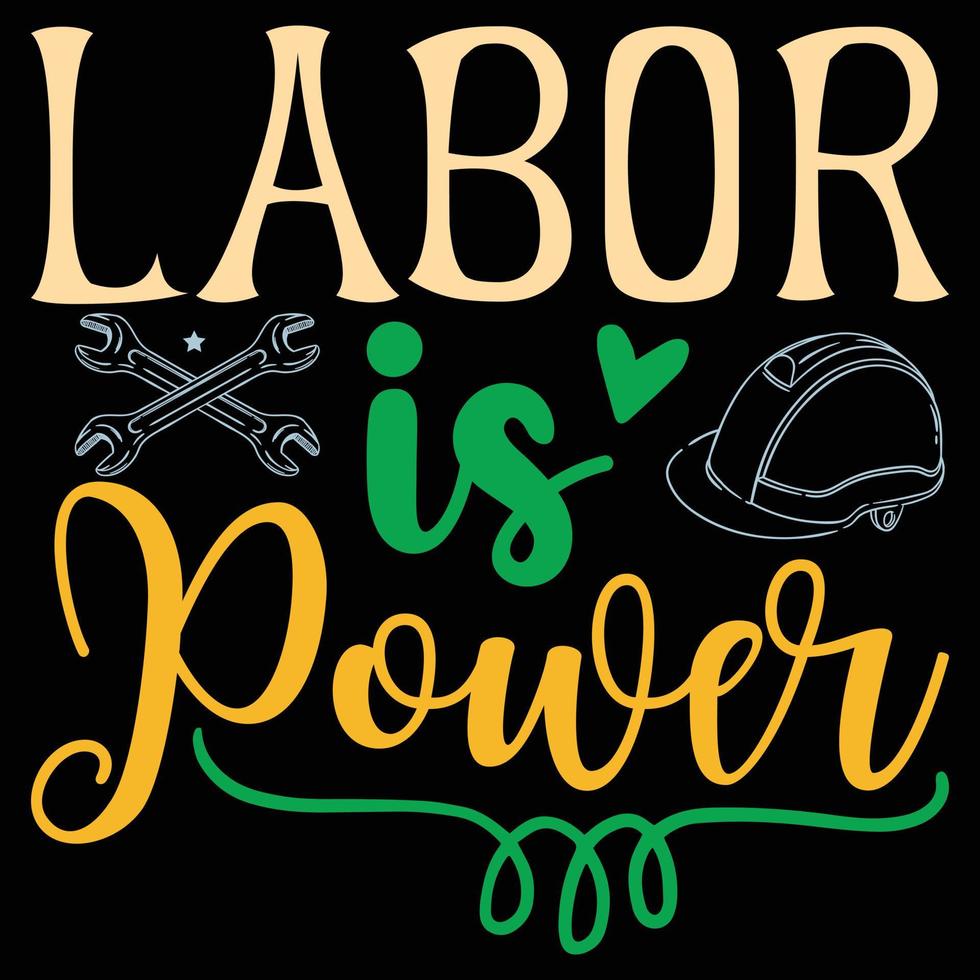 Labor T-Shirt design, Labor vector Graphic, typography design