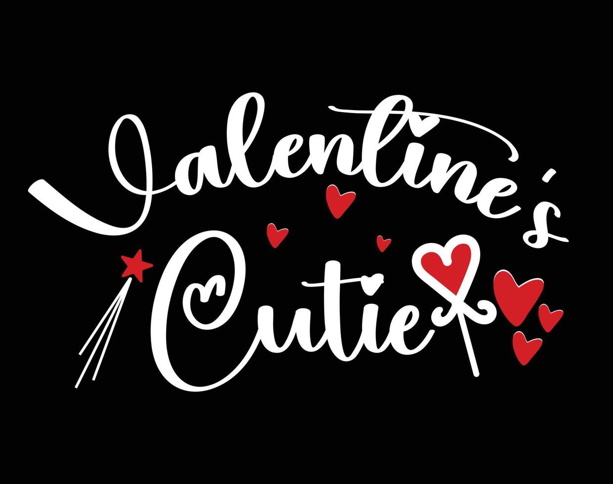 Valentine's Cutie T Shirt and Apparel Design, Valentine Day Typography T Shirt Design, Valentine Vector Illustration Design for T Shirt, Print, Poster, Apparel, Label, Card