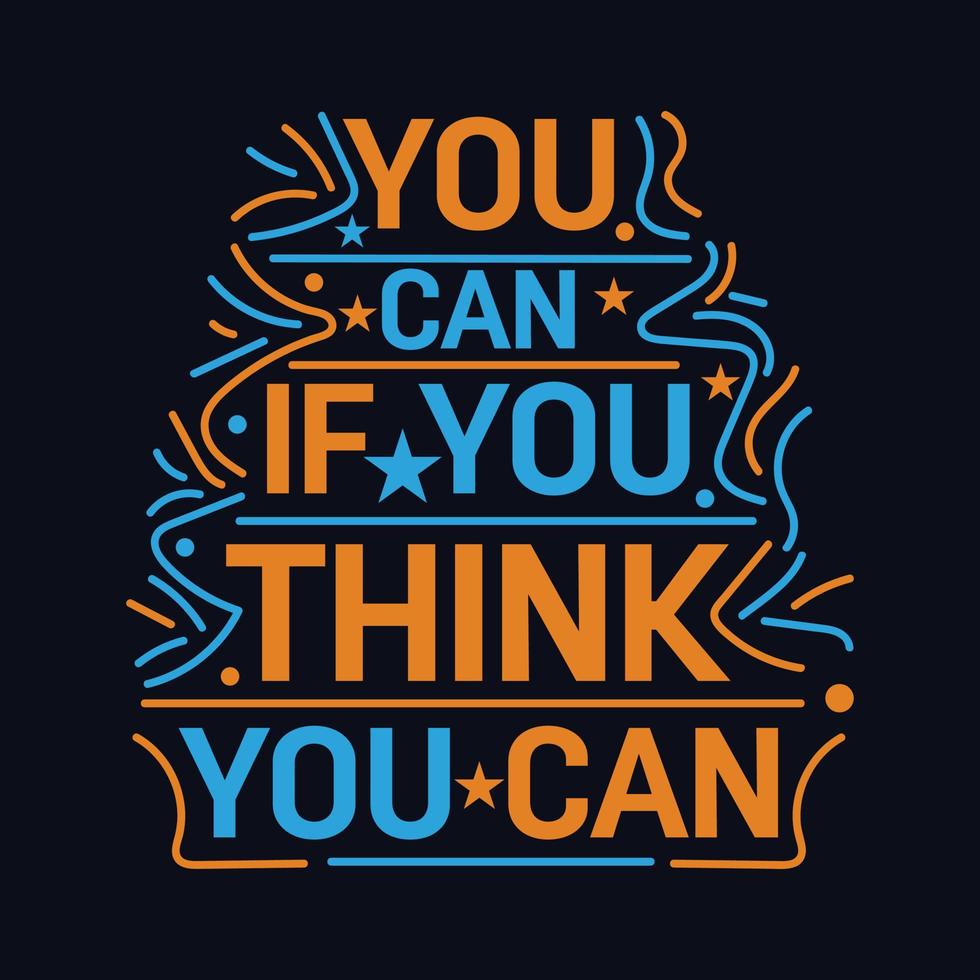 You can if you think you can.typography motivational quote design vector