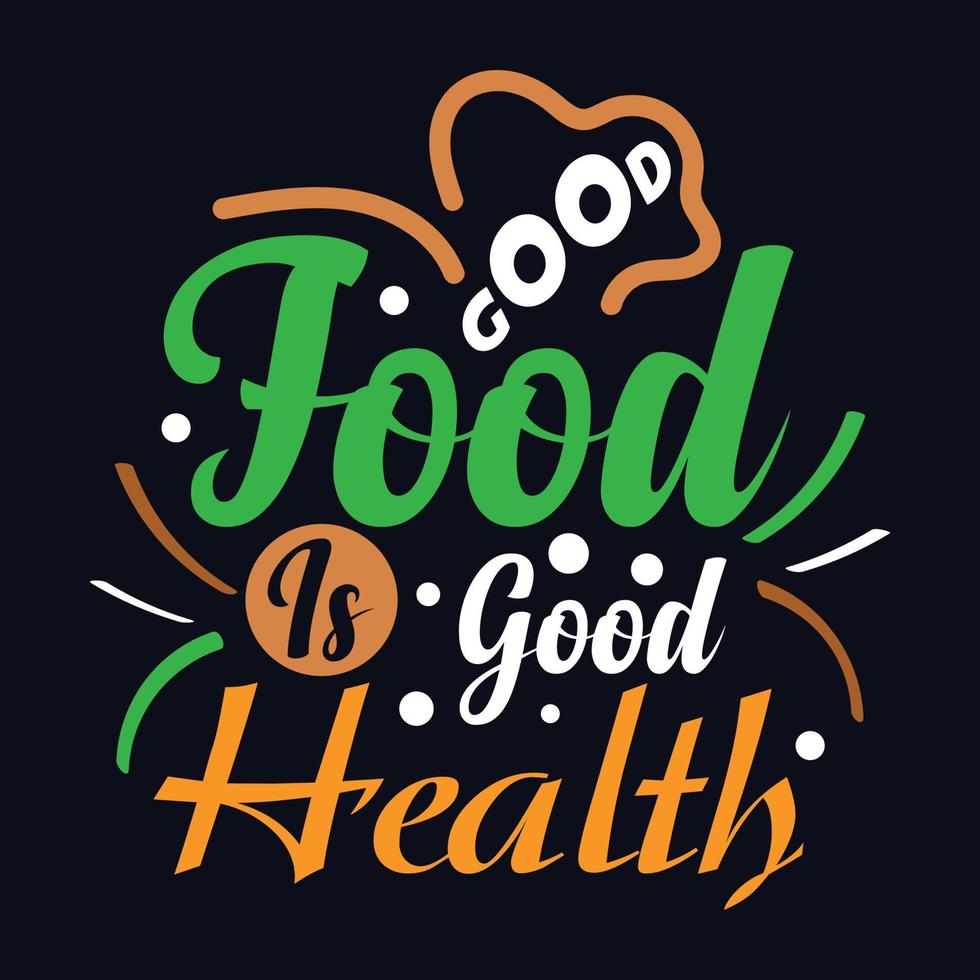 Good Food Is Good Health lettering poster for cafe and restaurant vector
