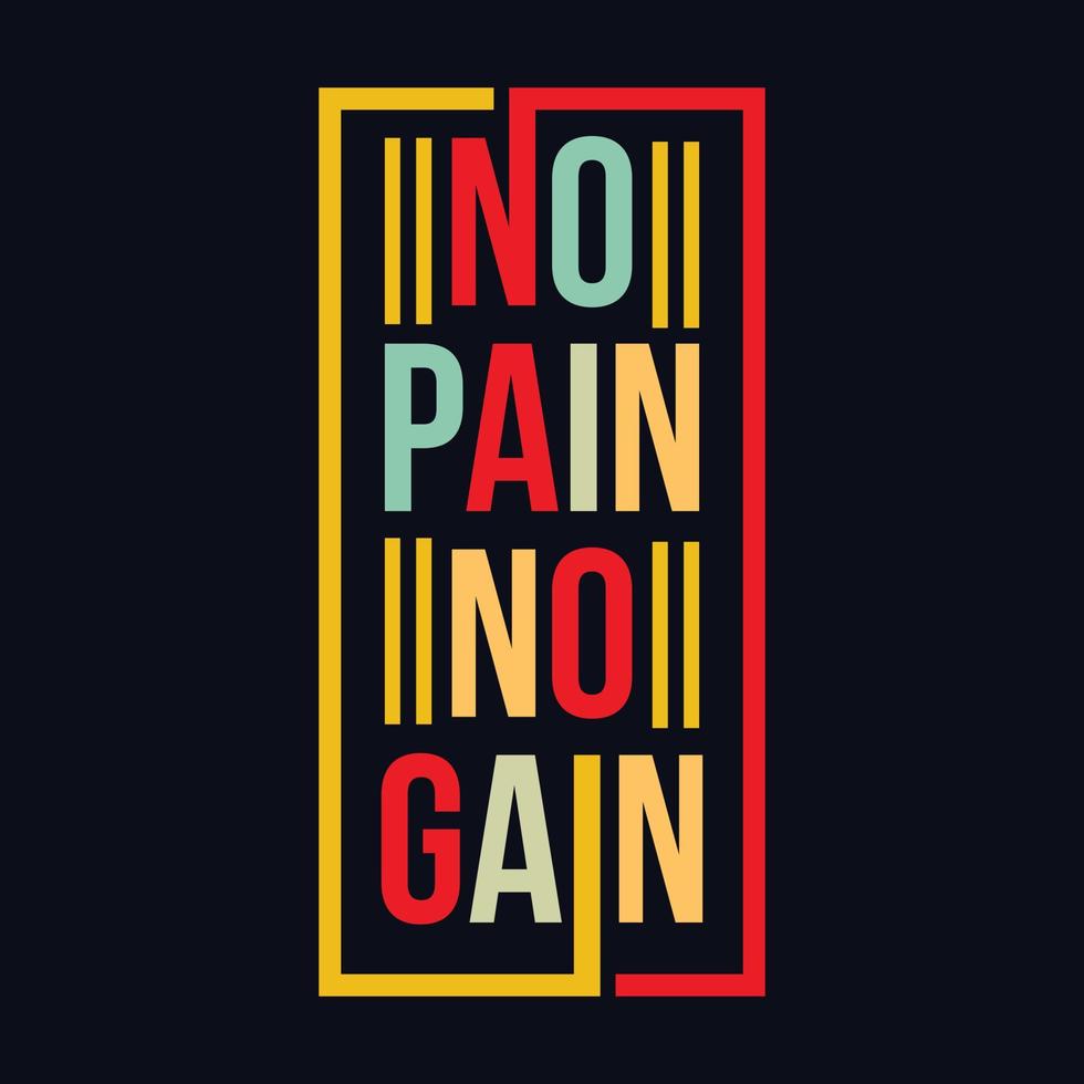 No pain no gain quote Typography T Shirt Design vector