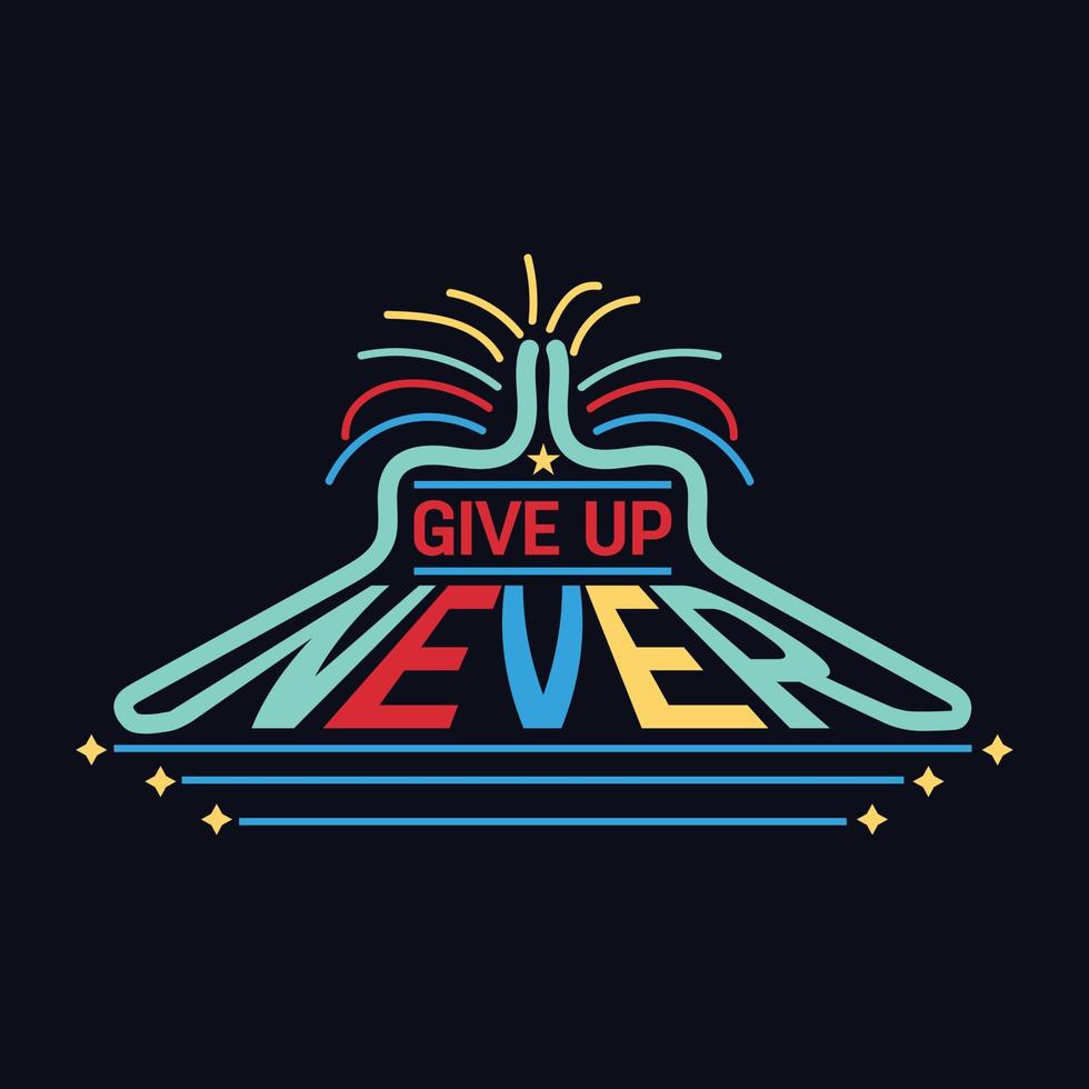 Never Give Up typography motivational quote design vector