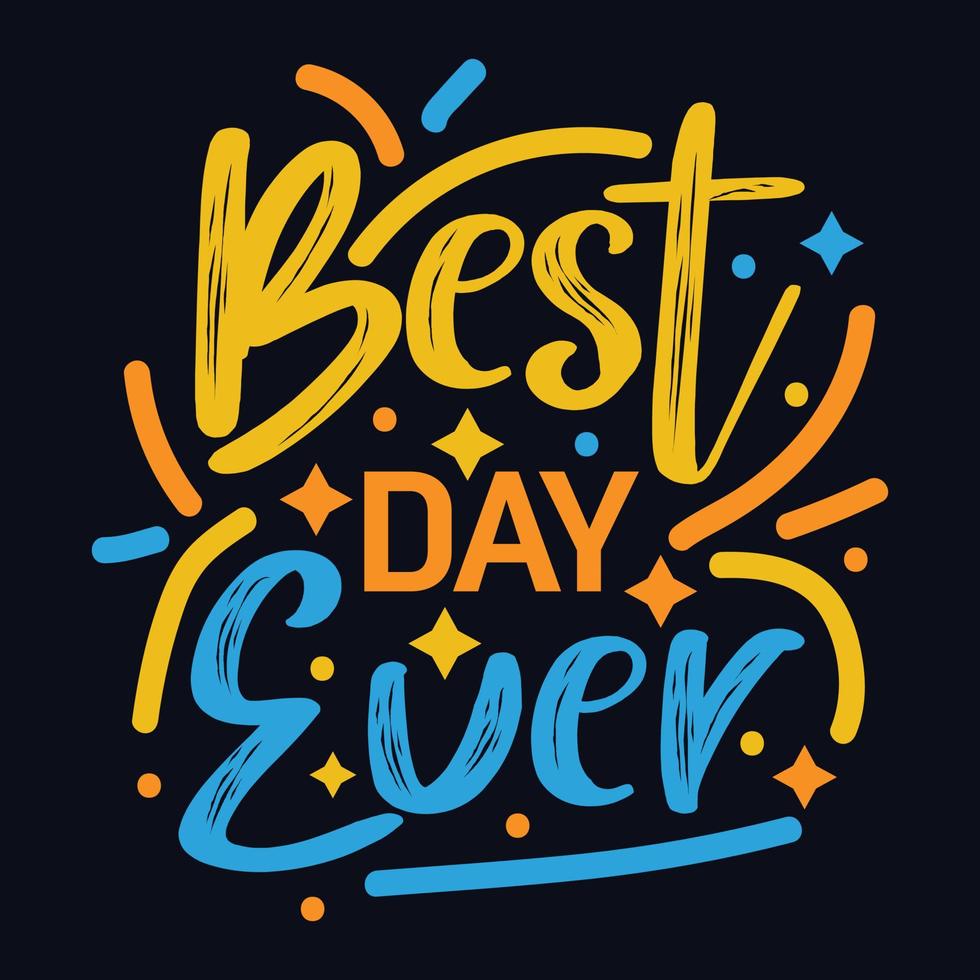 Best Day Ever typography motivational quote design vector