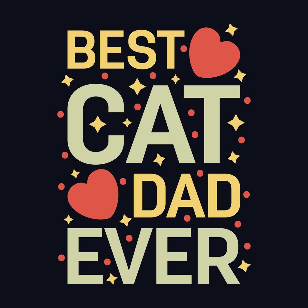 Best Cat Dad Ever typography motivational quote design vector