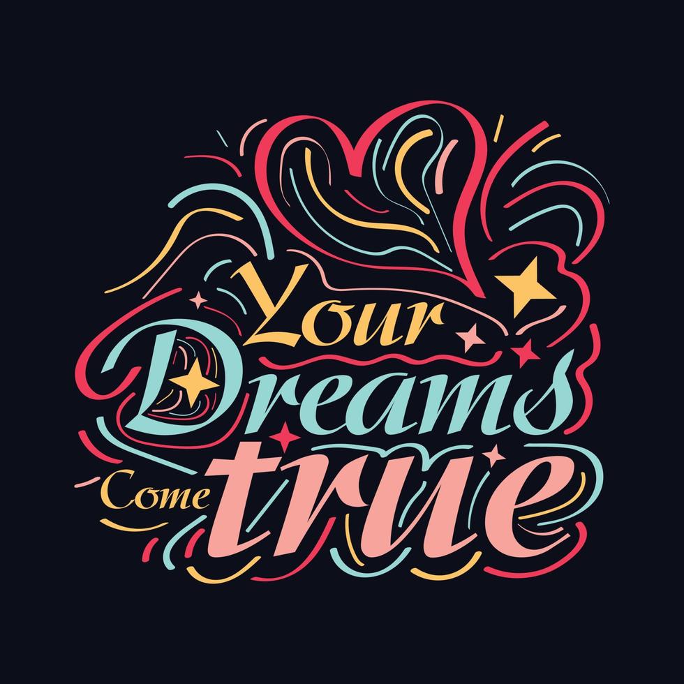 Your Dreams Come true.typography motivational quote design vector