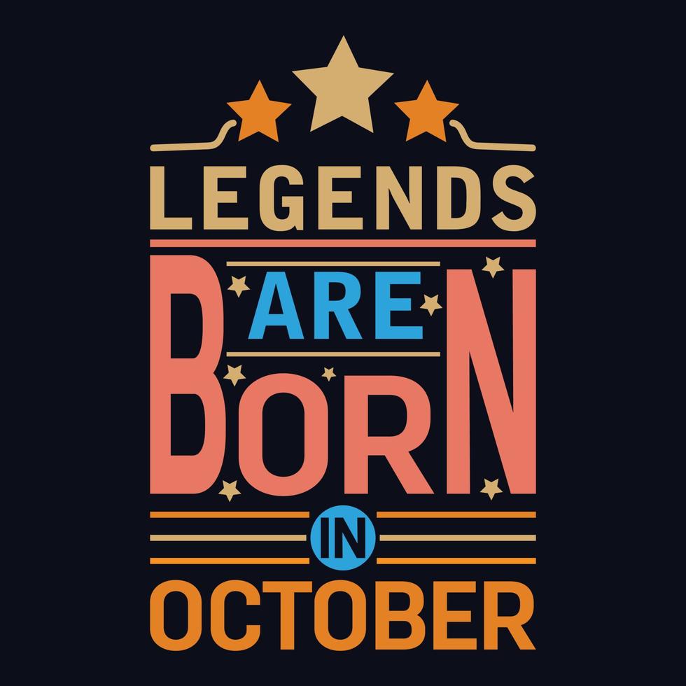 Legends are born in October typography motivational quote design vector