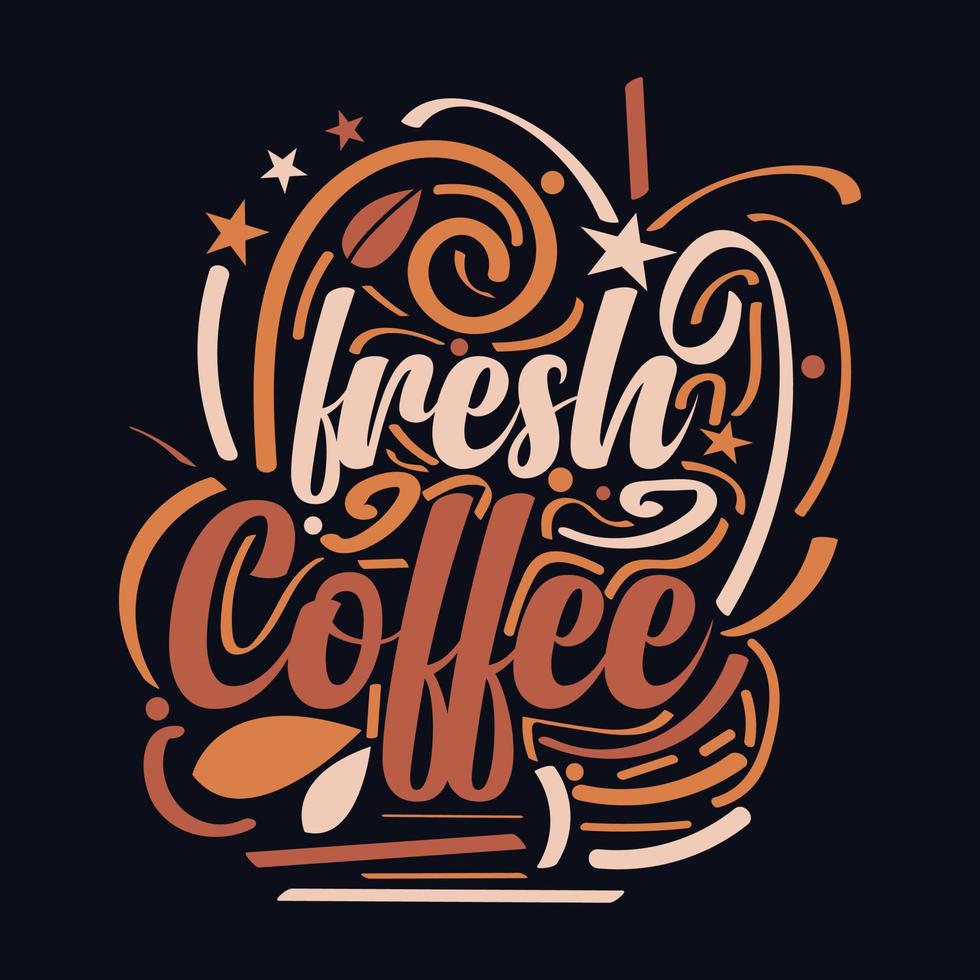 fresh coffee typography motivational quote design vector