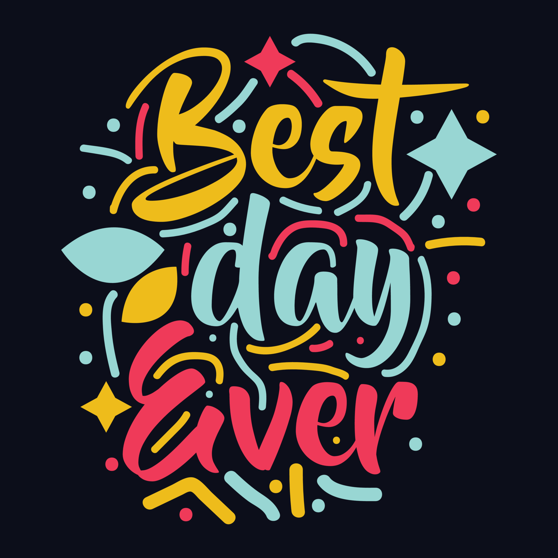 Best Day Ever typography motivational quote design 21591935 Vector Art