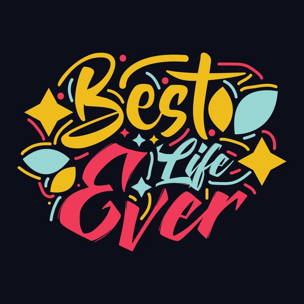 Best Life Ever typography motivational quote design vector