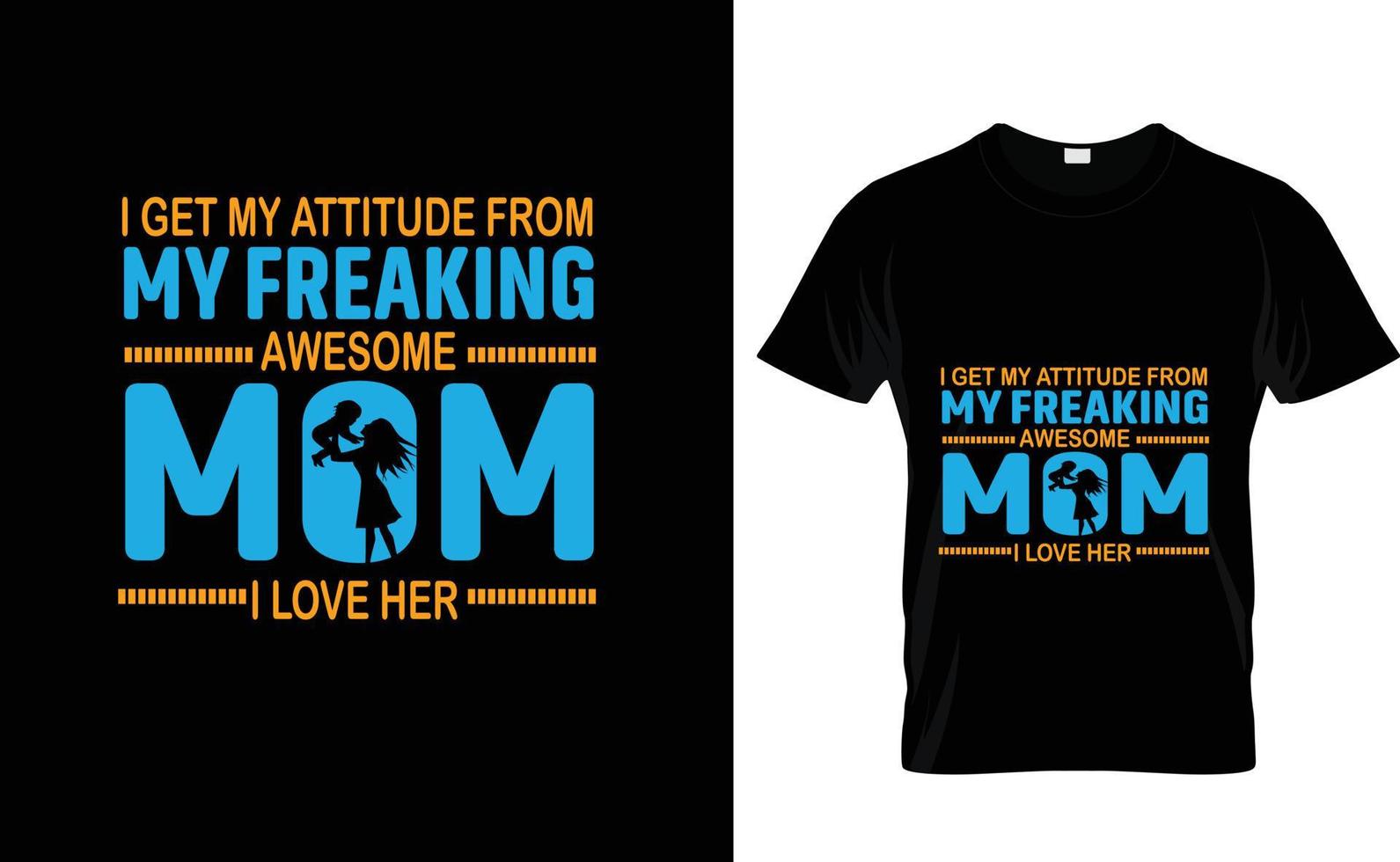 I GET MY...MOTHER T SHIRT DESIGN vector