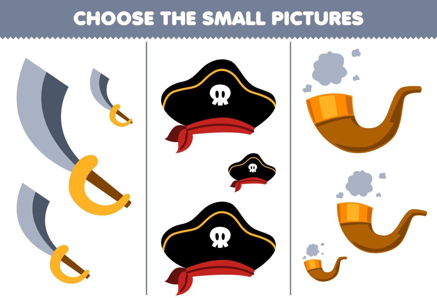 Education game for children choose the small picture of cute cartoon sword hat and pipe printable pirate worksheet vector