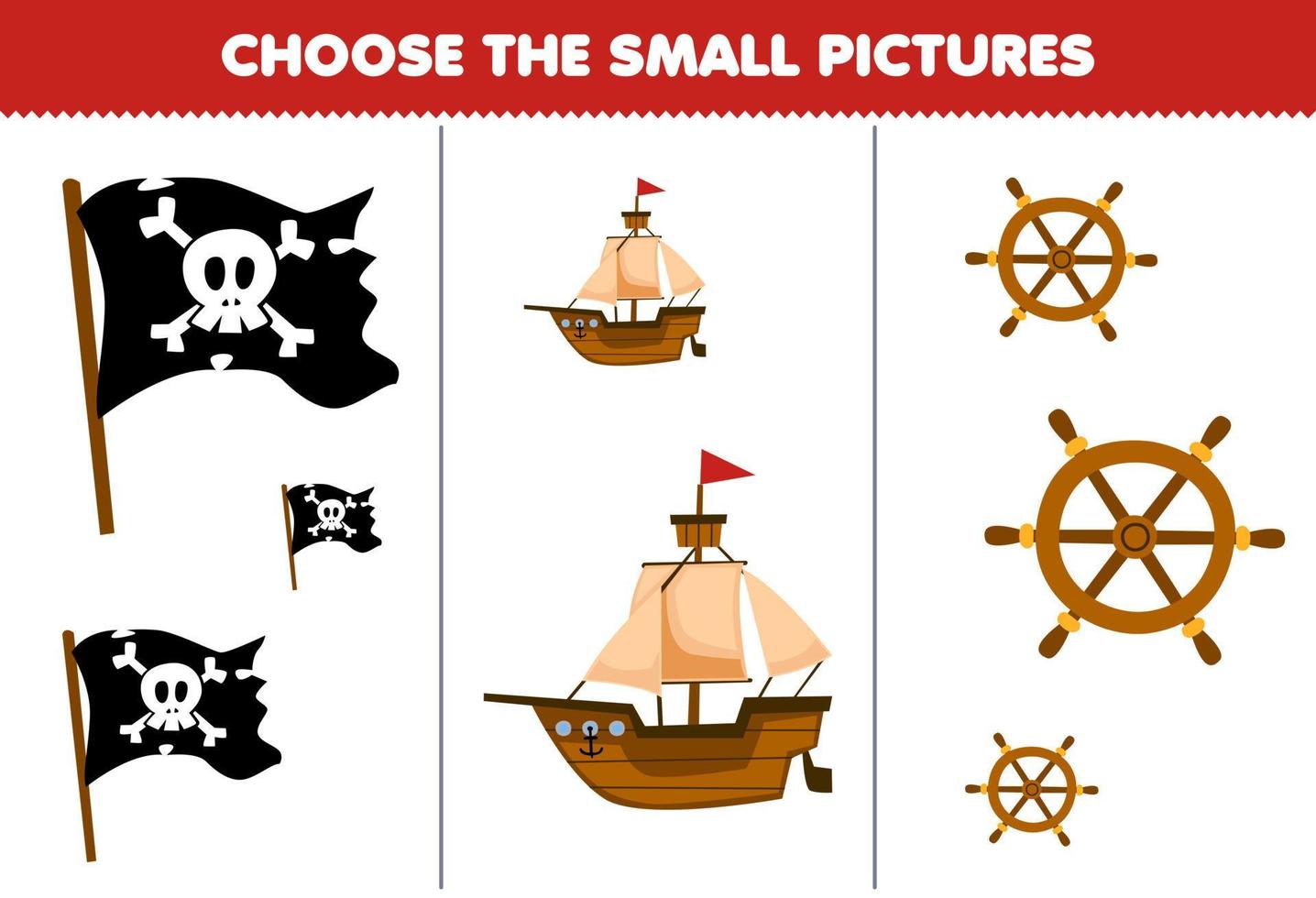 Education game for children choose the small picture of cute cartoon flag ship and wheel printable pirate worksheet vector
