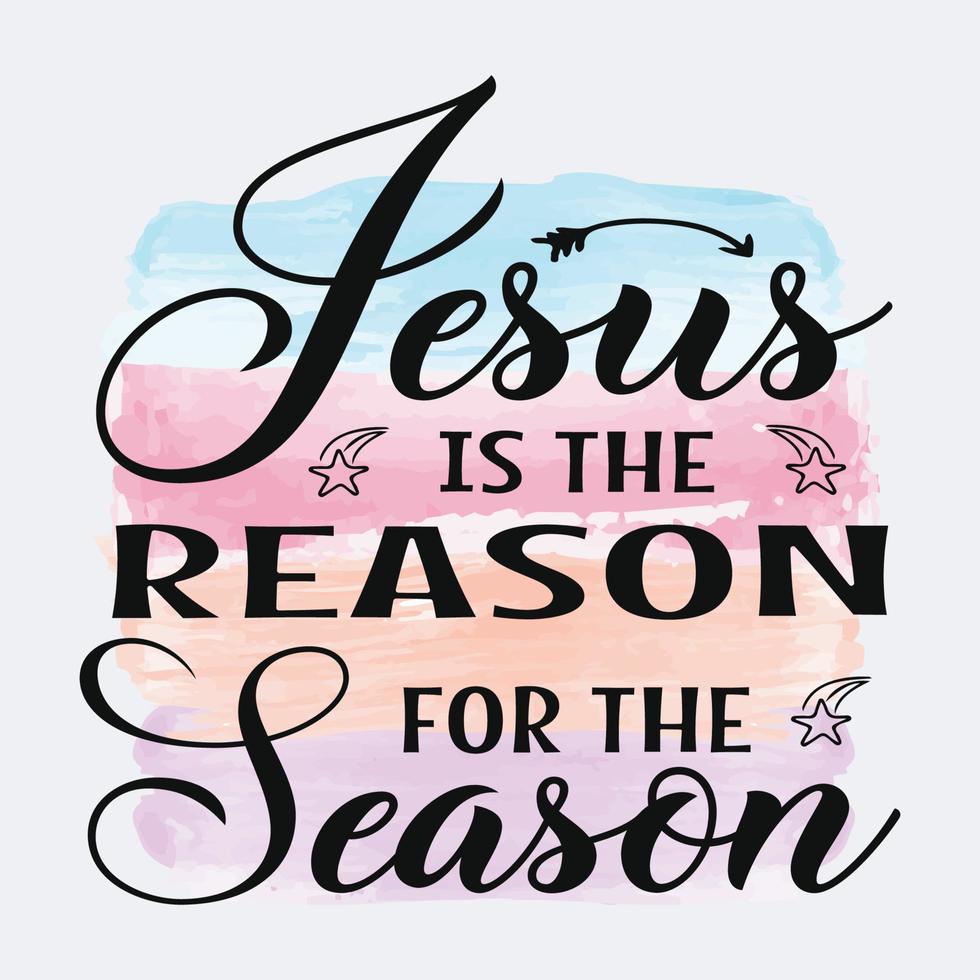 Jesus Is The Reason For The Season Christian quote sublimation design for tshirt and merchandise vector