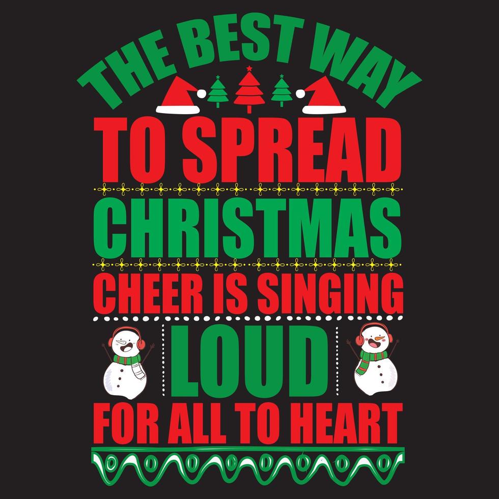 The best way to spared Christmas cheer is singing loud for all to heart vector