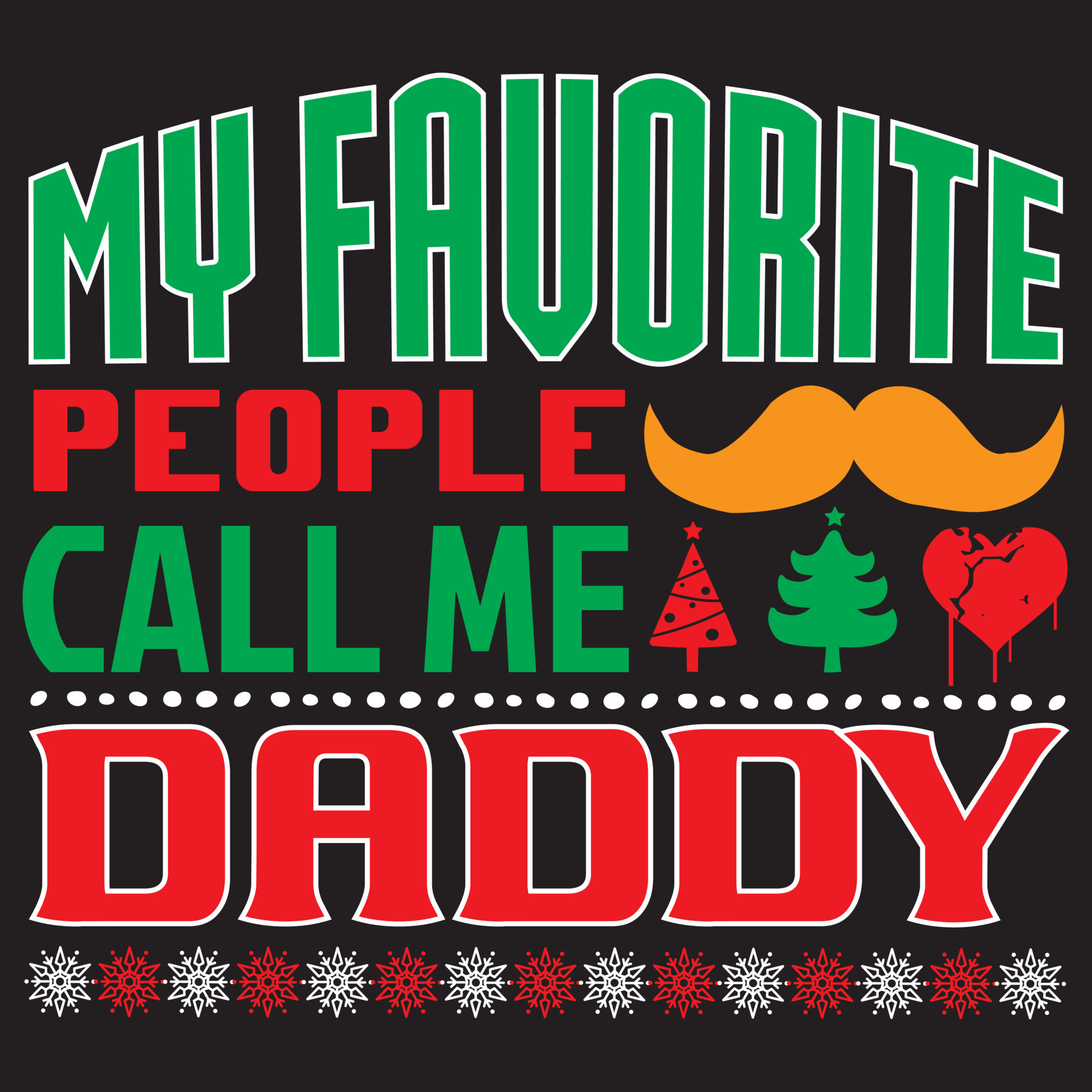 My favorite people call me daddy 21623838 Vector Art at Vecteezy