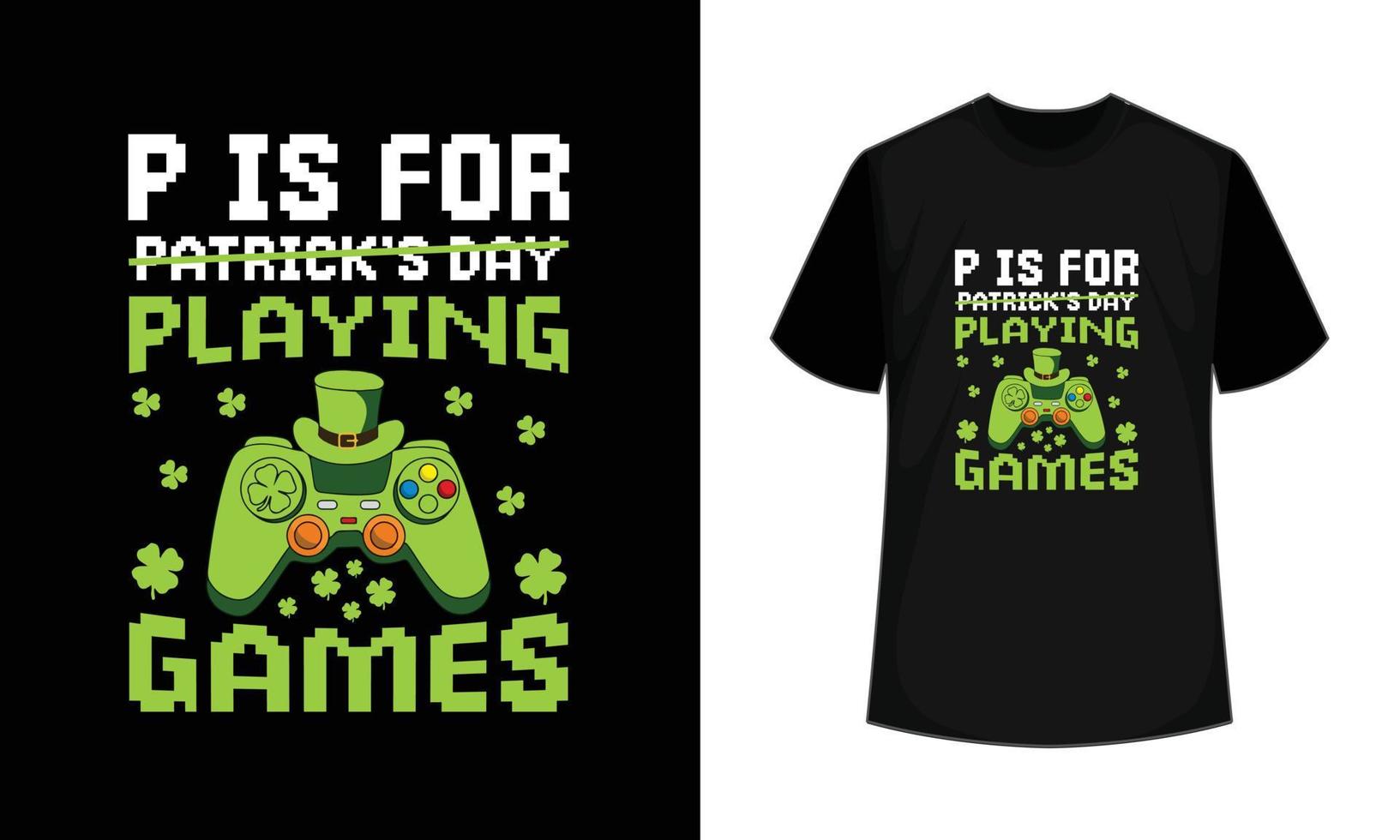 P is for patriicks day playing game T-Shirt Design vector