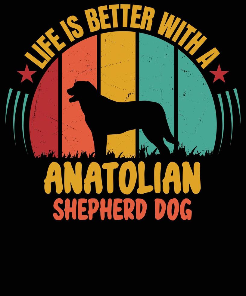 vida es mejor con un anatolian pastor perro amante camiseta diseño vector