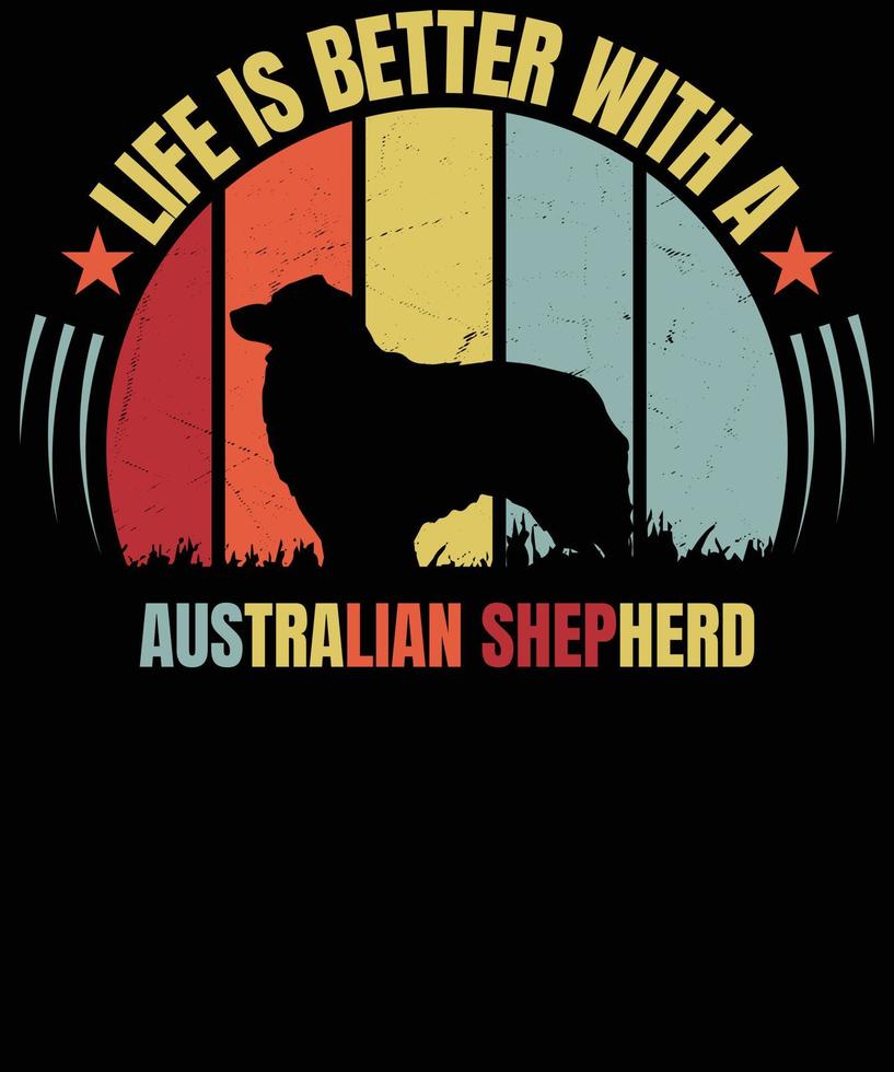 vida es mejor con un australiano pastor linda australiano perro camiseta diseño vector