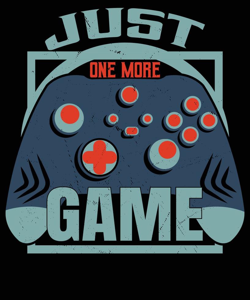 just one more match gaming t shirt design vector