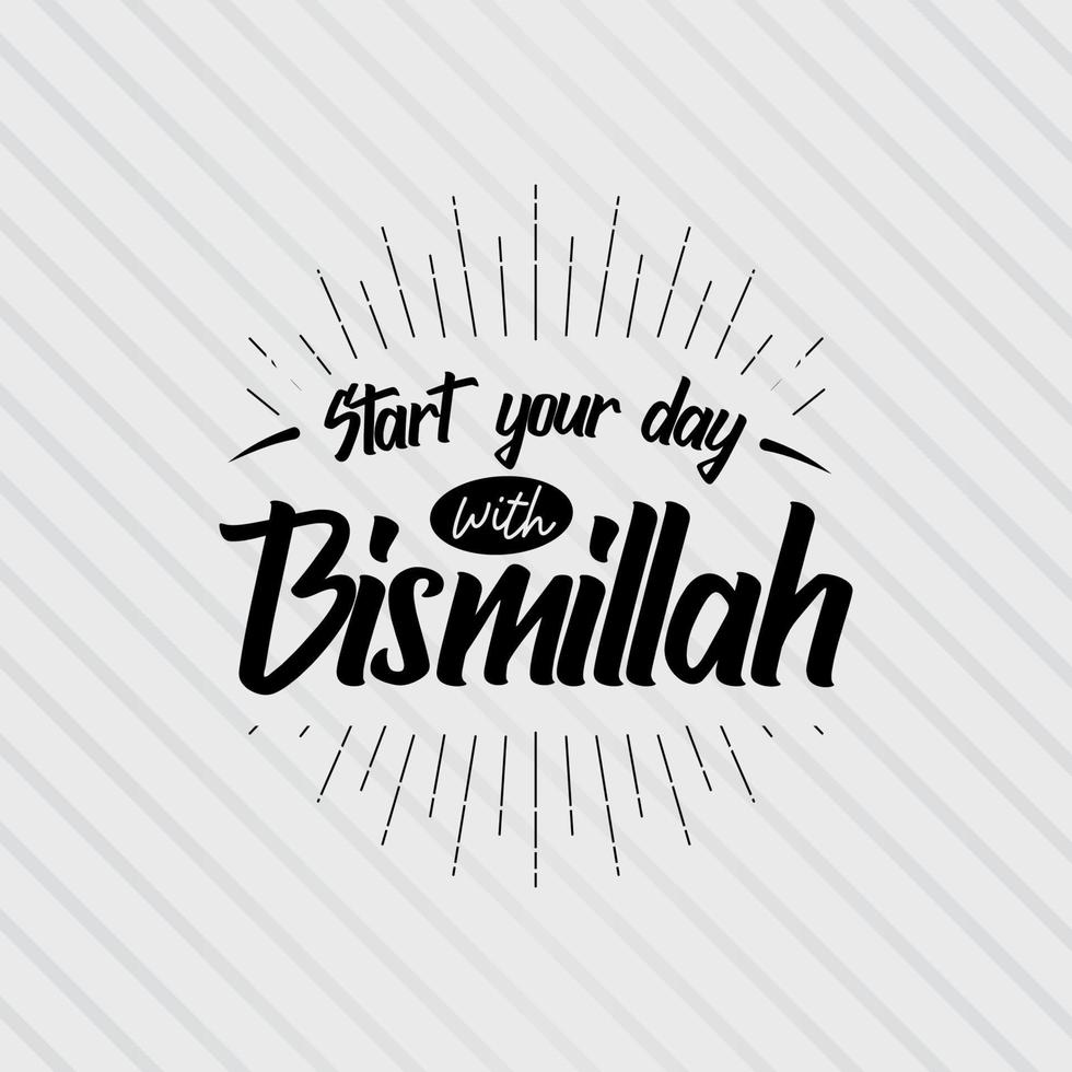 Muslim Quote and Saying background Start your day with bismillah. vector