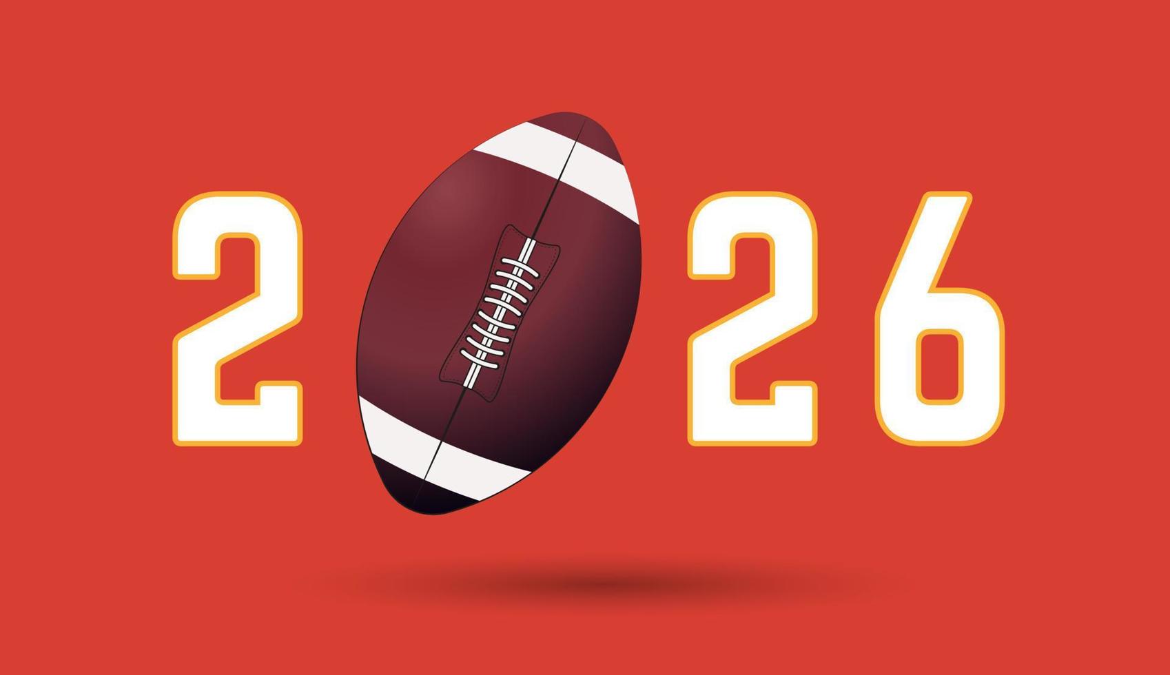 2026 of Ameracan football Match, a football ball on Year letters, for sports concepts, banner, poster. Vector illustration