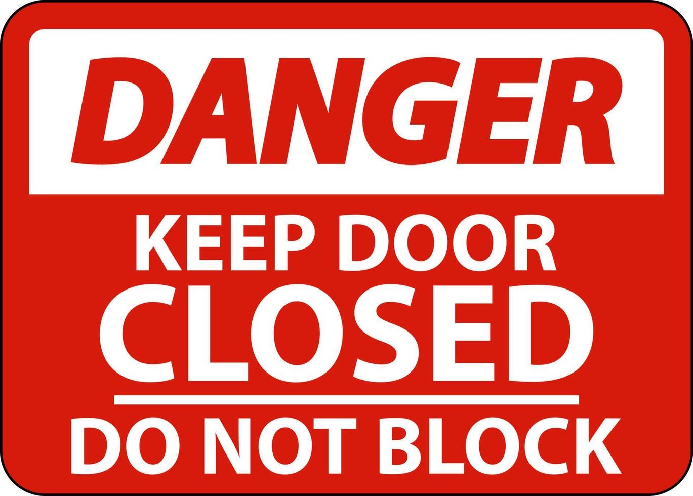 Danger Keep Closed Do Not Block Sign vector
