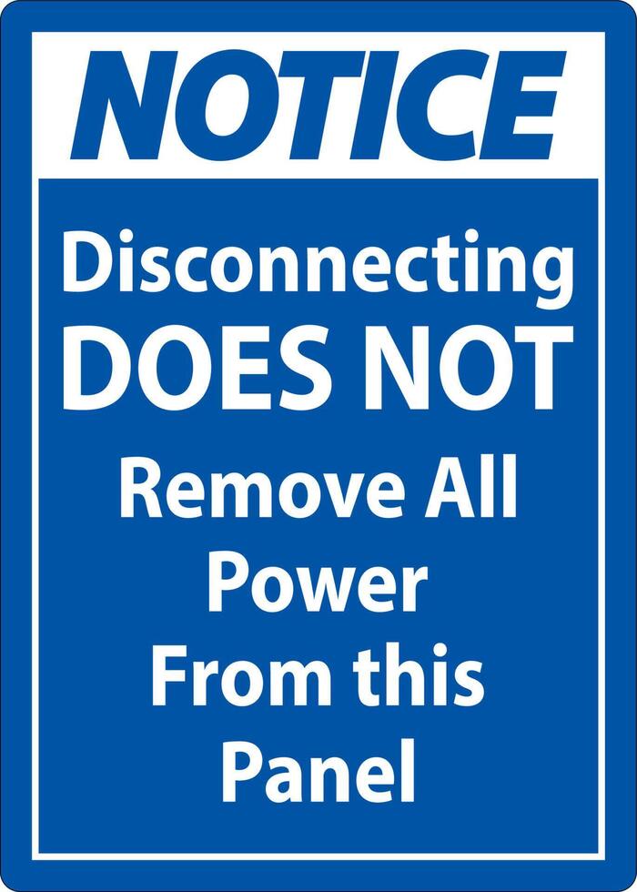 Notice Disconnecting Does Not Remove All Power From this Panel vector