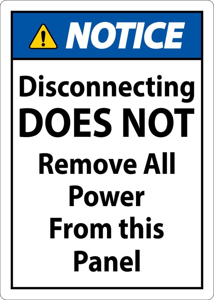 Notice Disconnecting Does Not Remove All Power From this Panel vector