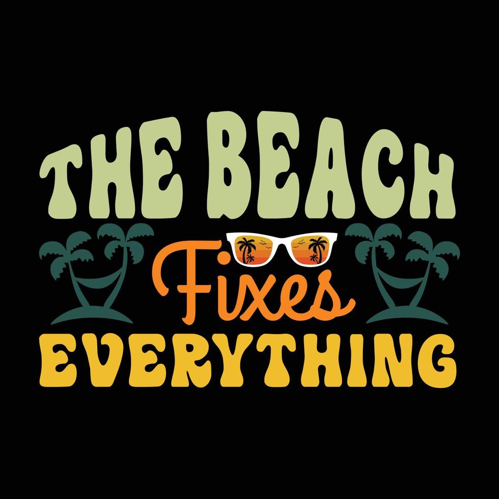The beach fixes everything summer vacation vector