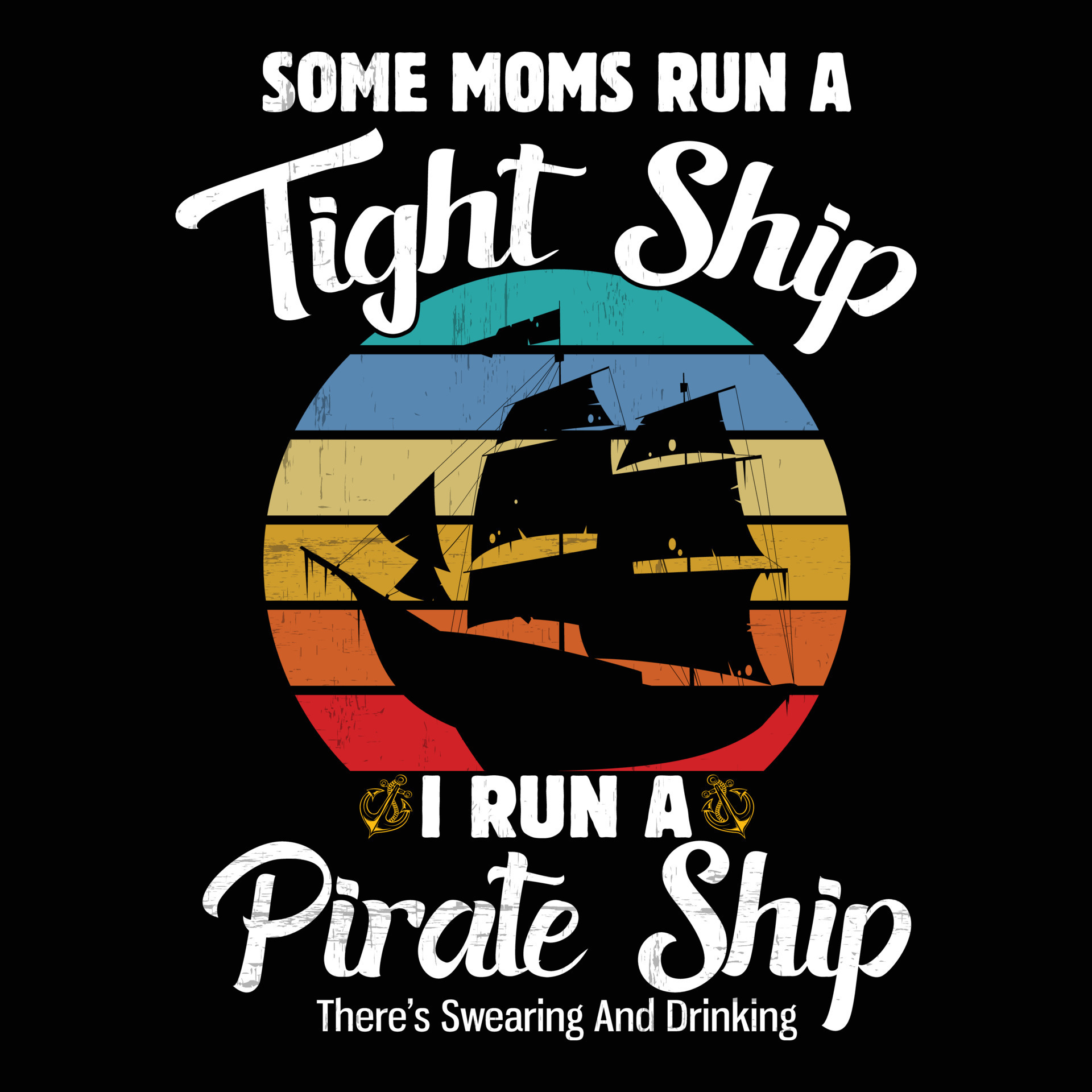 Some moms run a tight ship I run a pirate ship happy mother's day shirt